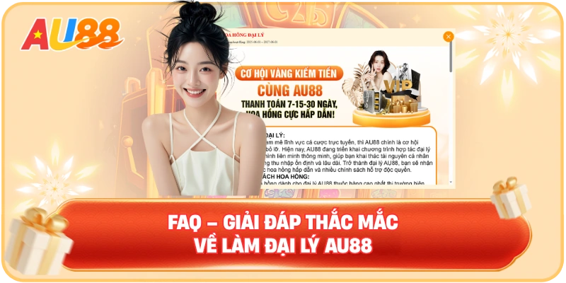 FAQ – Giải đáp thắc mắc về làm Đại lý AU88